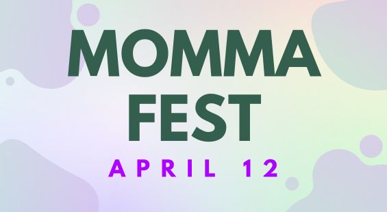 Momma Fest: April 12