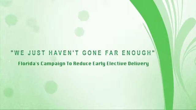 A slide that reads "We just haven't gone far enough - Florida's Campaign to Reduce Early Elective Deliveries"
