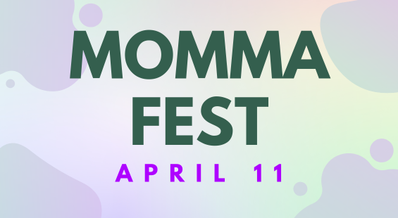 MOMMA Fest: April 11