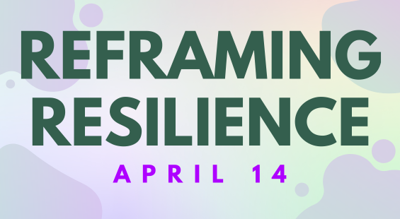 Reframing Resilience: April 14