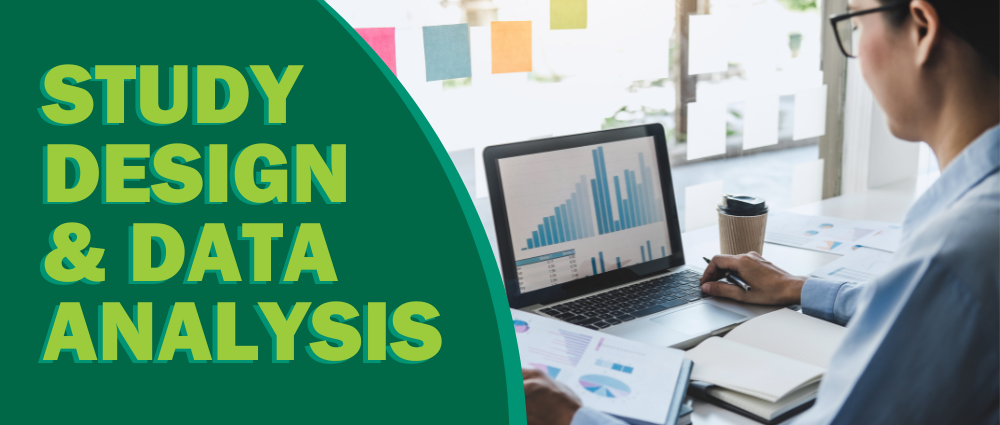 The text "Study Design & Data Analysis" in front of a green background and next to an image of a person on a computer looking at a graph of data.