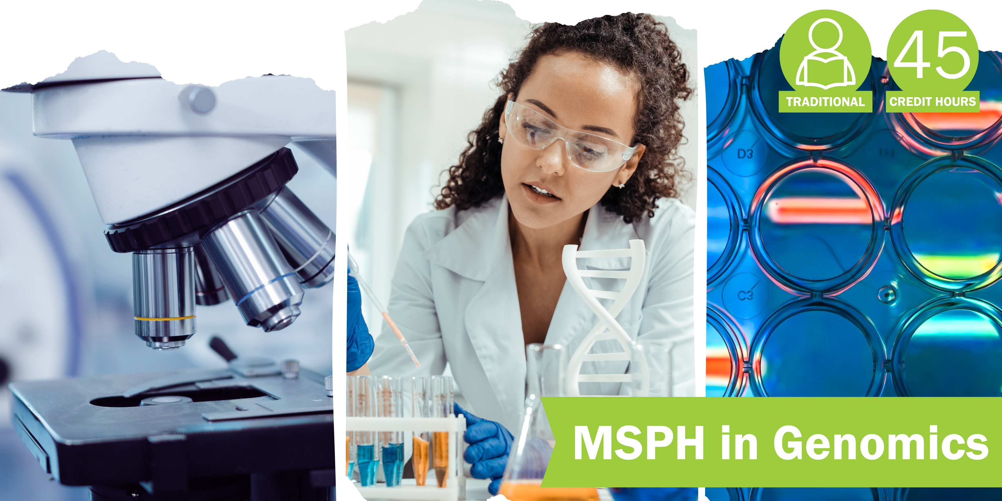MSPH in Genomics - 45 credit hours, traditional course format