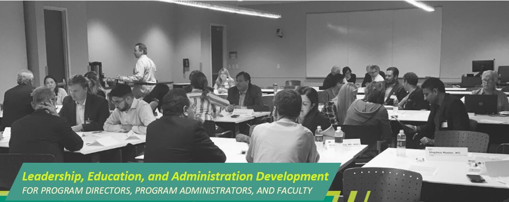 Leadership, Education, and Administration Development FOR PROGRAM DIRECTORS, PROGRAM ADMINISTRATORS, AND FACULTY