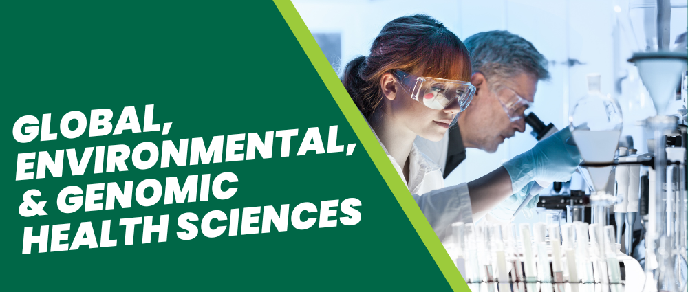A student and professor working in a lab next to text that reads "Global, Environmental, and Genomic Health Sciences" on a green background.