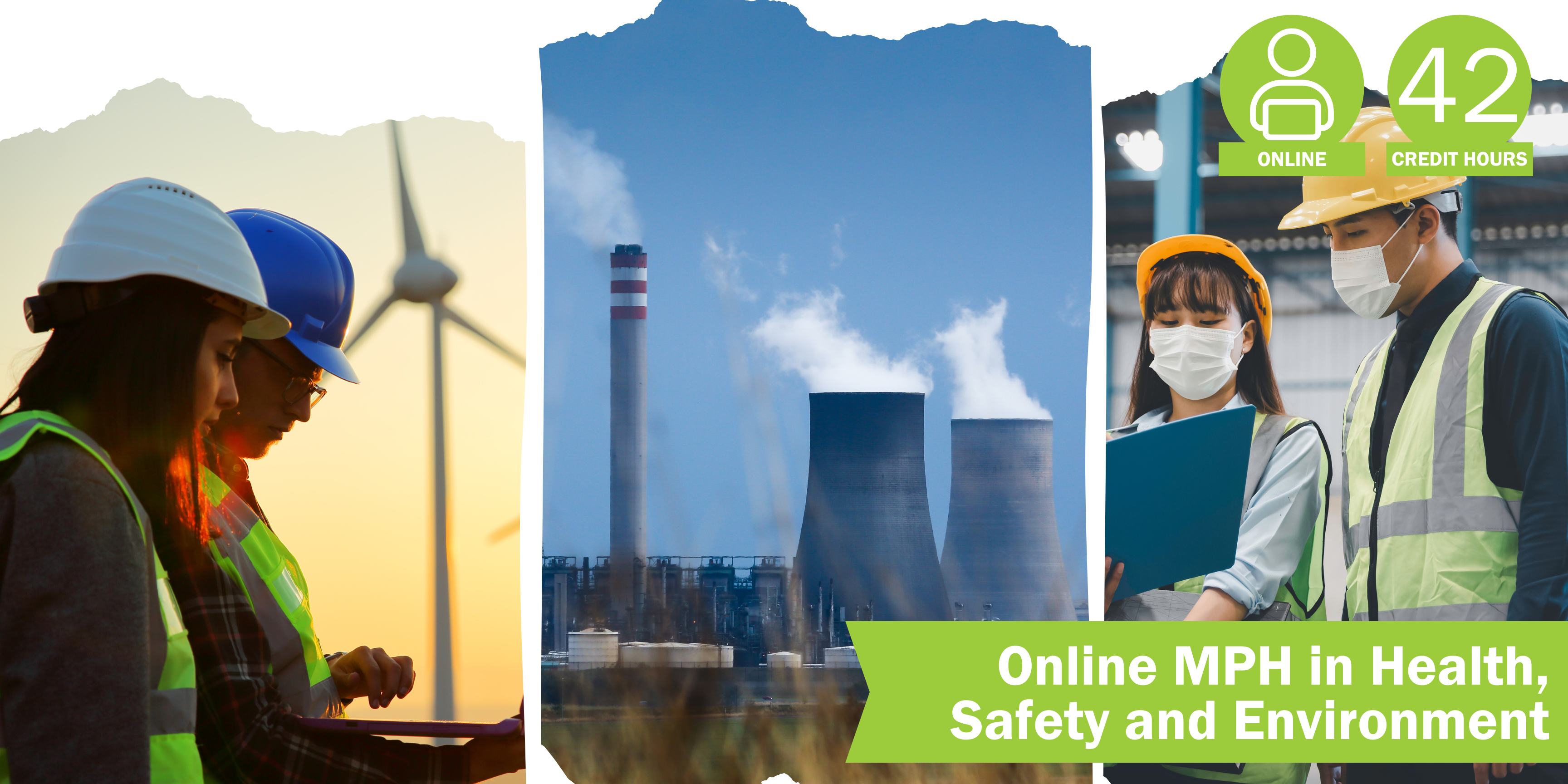 A collage of three decorative images depicting health, safety and environment with the title “Online MPH in Health, Safety and Environment” and text “Online” course format and “42 credit hours".
