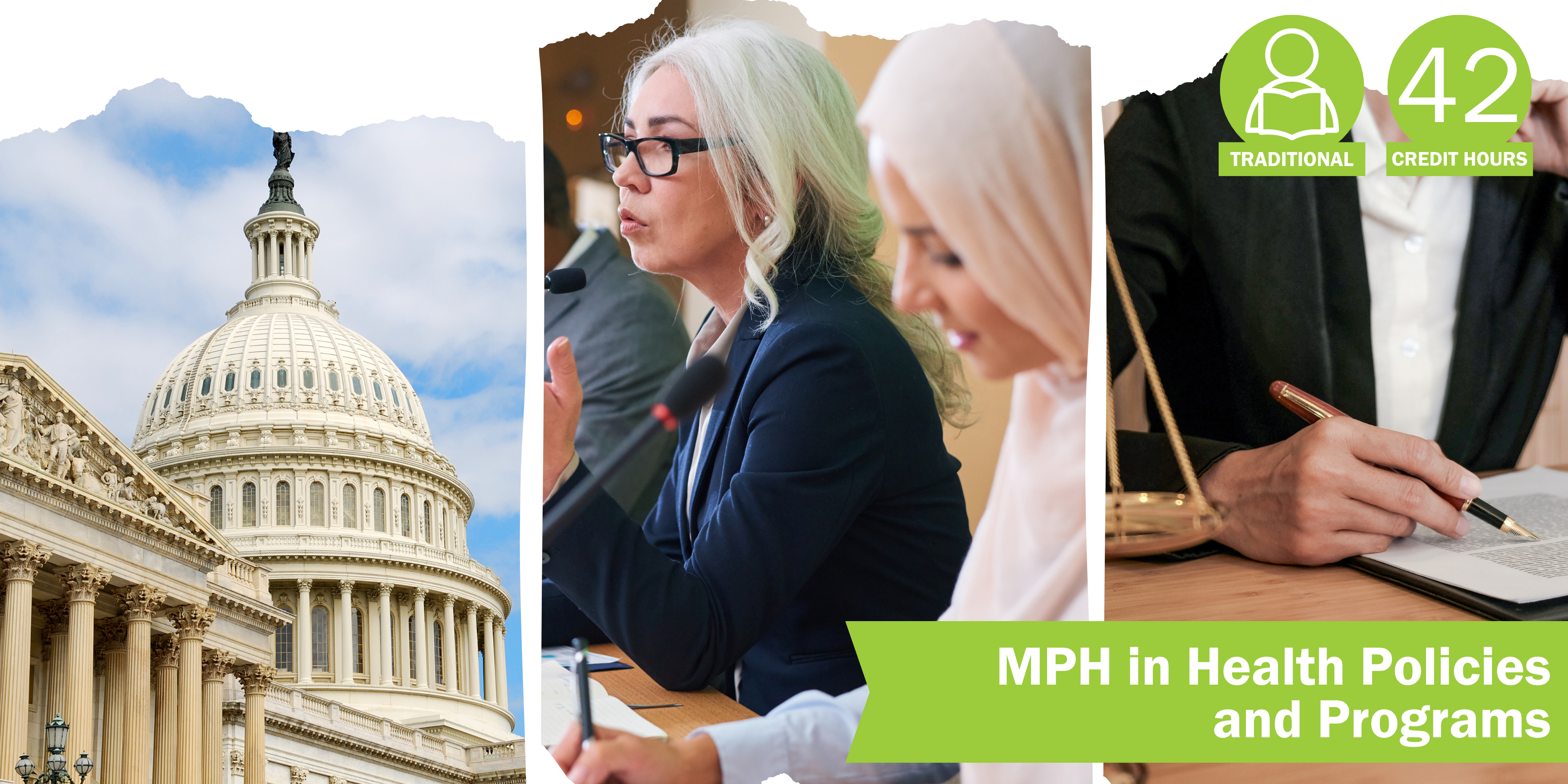 A collage of three decorative images depicting health policies and programs with the title "MPH in Health Policies and Programs” and text "Traditional" course format and "42 credit hours".