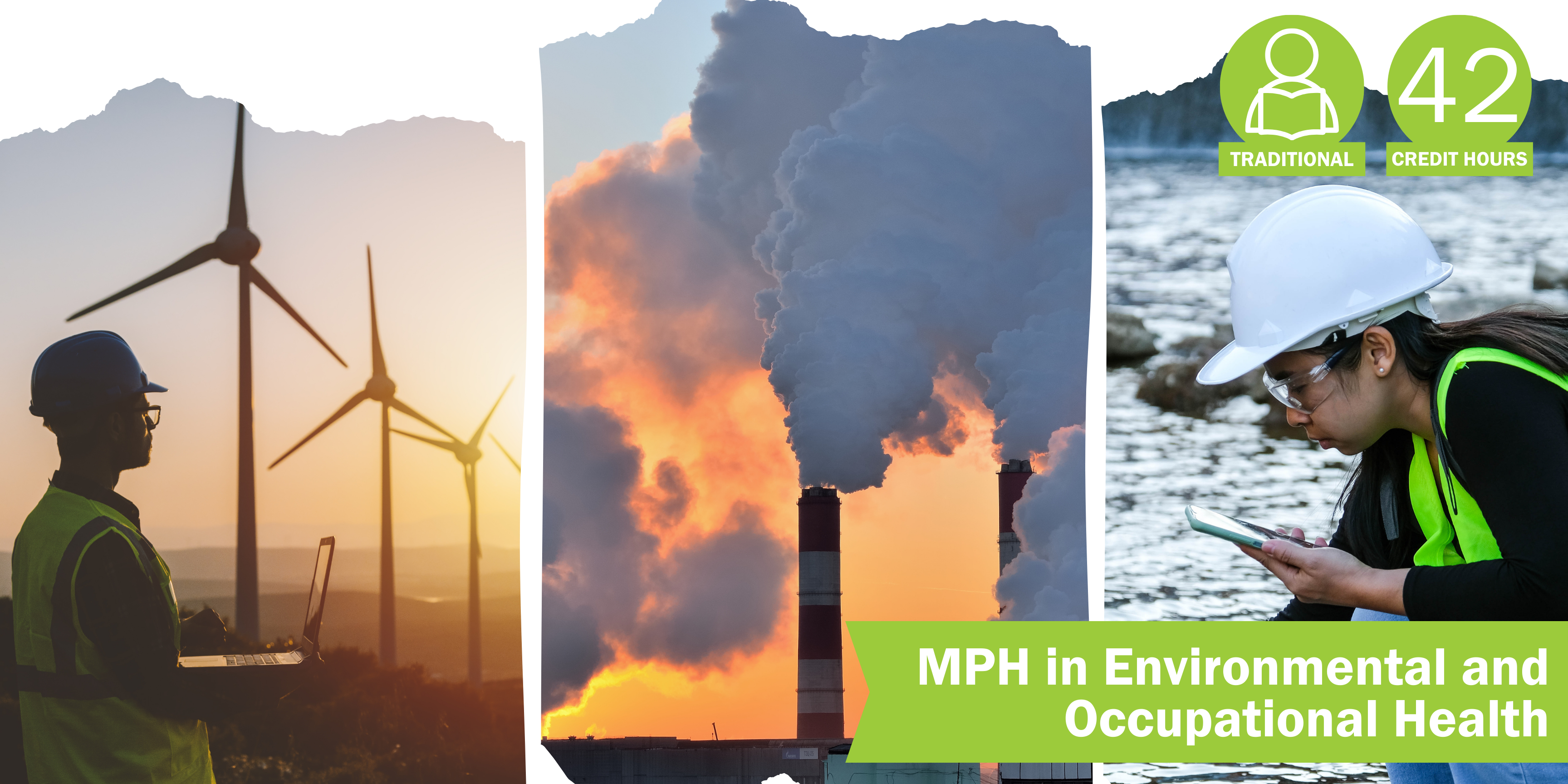 A collage of three decorative images depicting environmental and occupational health with the title "MPH in Environmental and Occupational Health” and text "Traditional" course format and "42 credit hours".